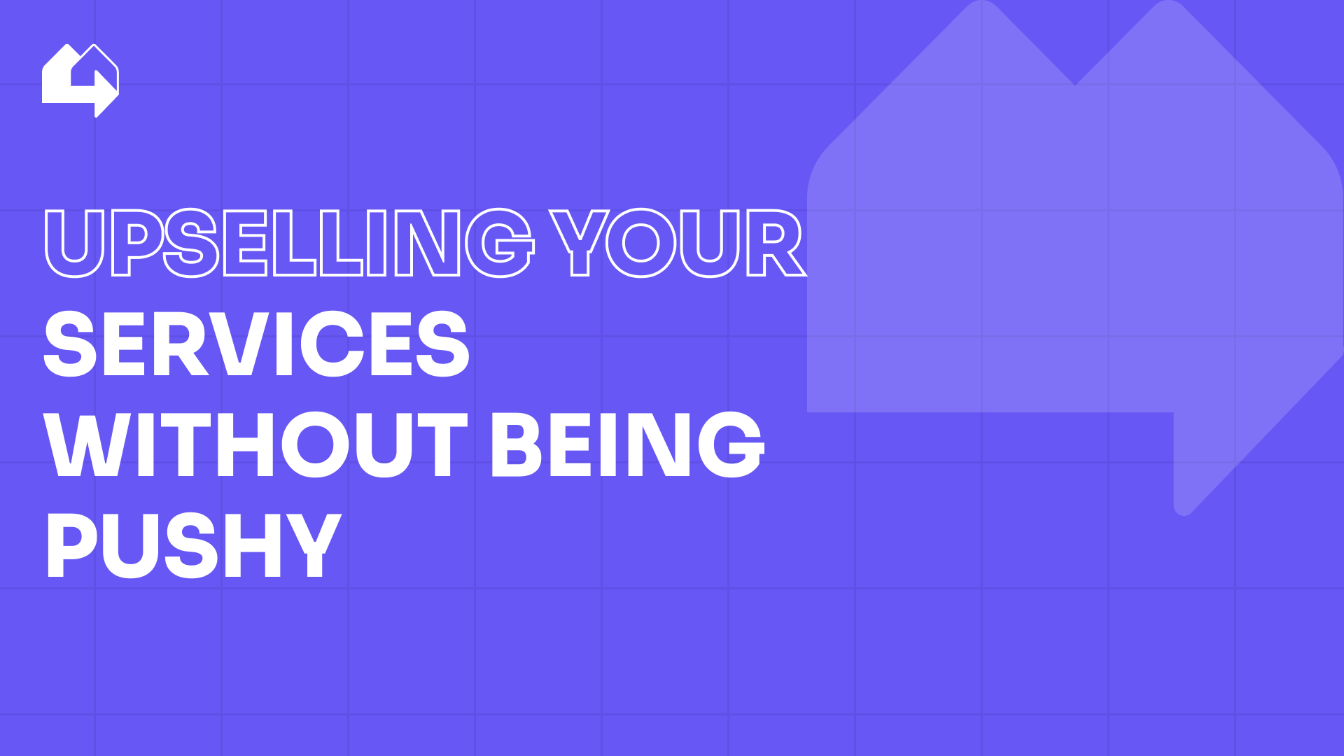 Upselling your services without being pushy
